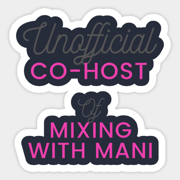 Unofficial Co-host Sticker by Mixing with Mani